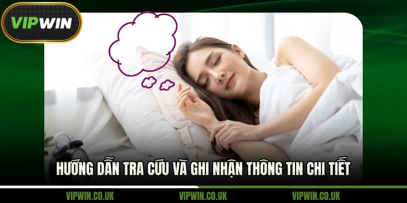 Hướng dẫn tra cứu và ghi nhận thông tin chi tiết 