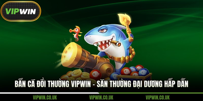bắn cá đổi thưởng