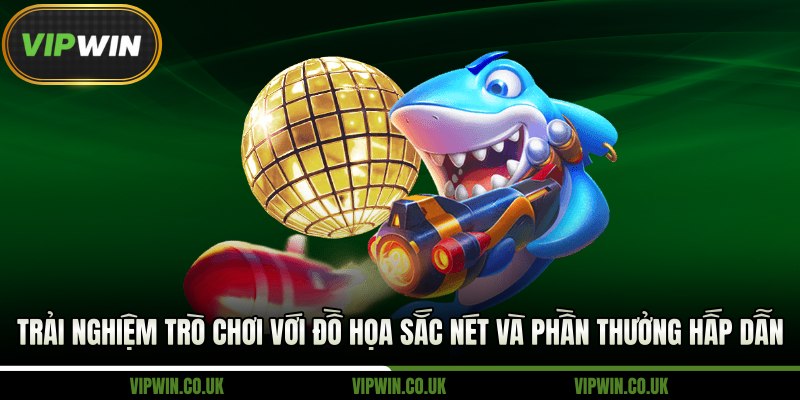 Trải nghiệm trò chơi với đồ họa sắc nét và phần thưởng hấp dẫn