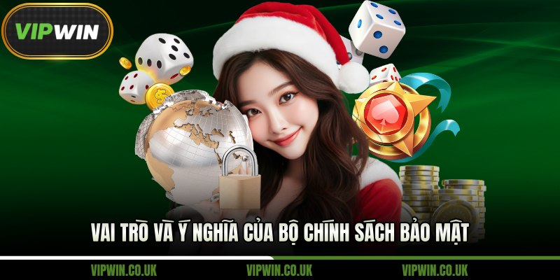 Vai trò và ý nghĩa của bộ chính sách bảo mật 