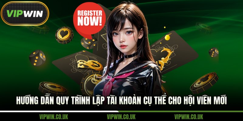 Hướng dẫn quy trình lập tài khoản cụ thể cho hội viên mới