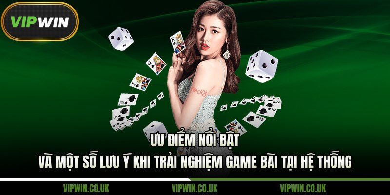 Ưu điểm nổi bật và một số lưu ý khi trải nghiệm game bài tại hệ thống