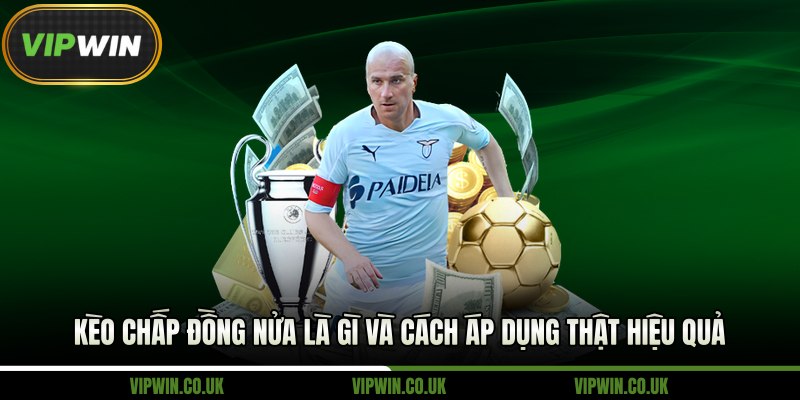 kèo chấp đồng nửa là gì