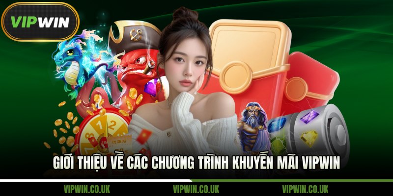 Giới thiệu về các chương trình khuyến mãi Vipwin