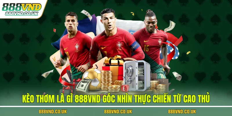 kèo thơm là gì
