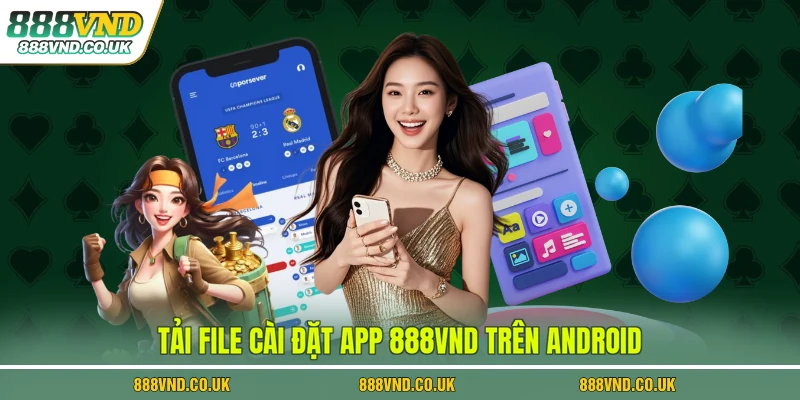 Tải file cài đặt app 888VND trên Android